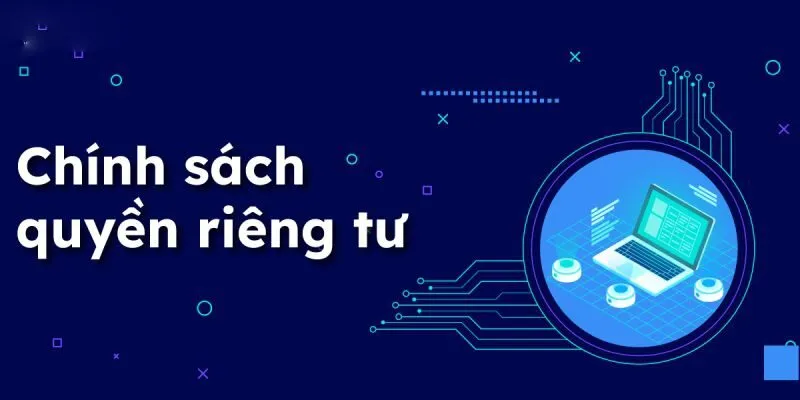 Tổng quan mới nhất về quyền riêng tư